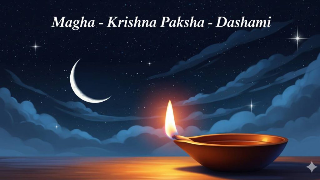 Magha - Krishna Paksha - Dashami