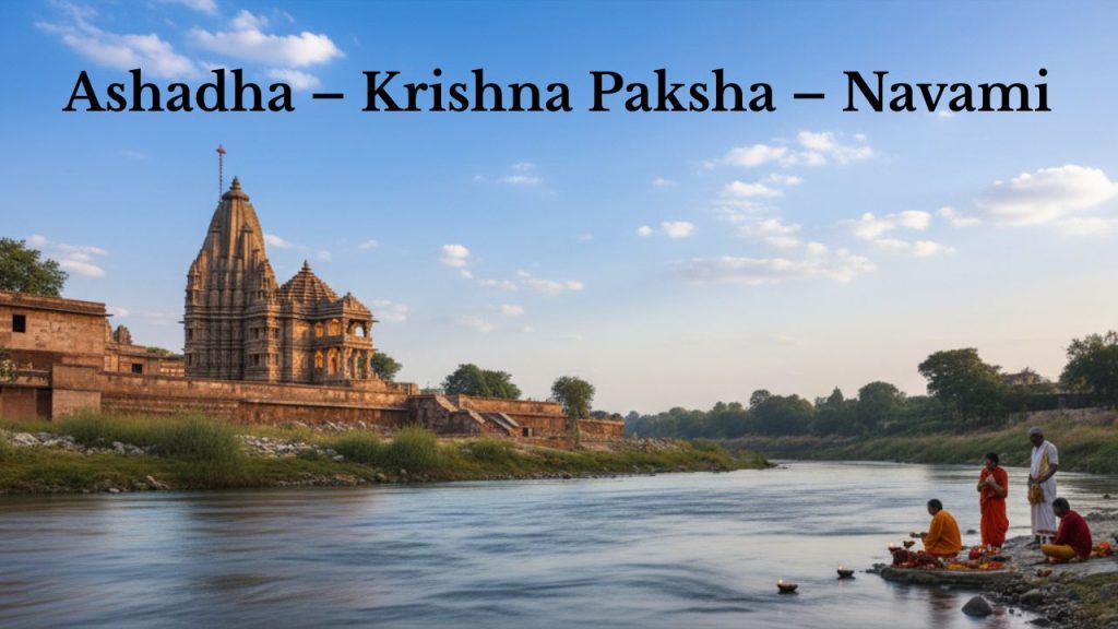 Ashadha – Krishna Paksha – Navami