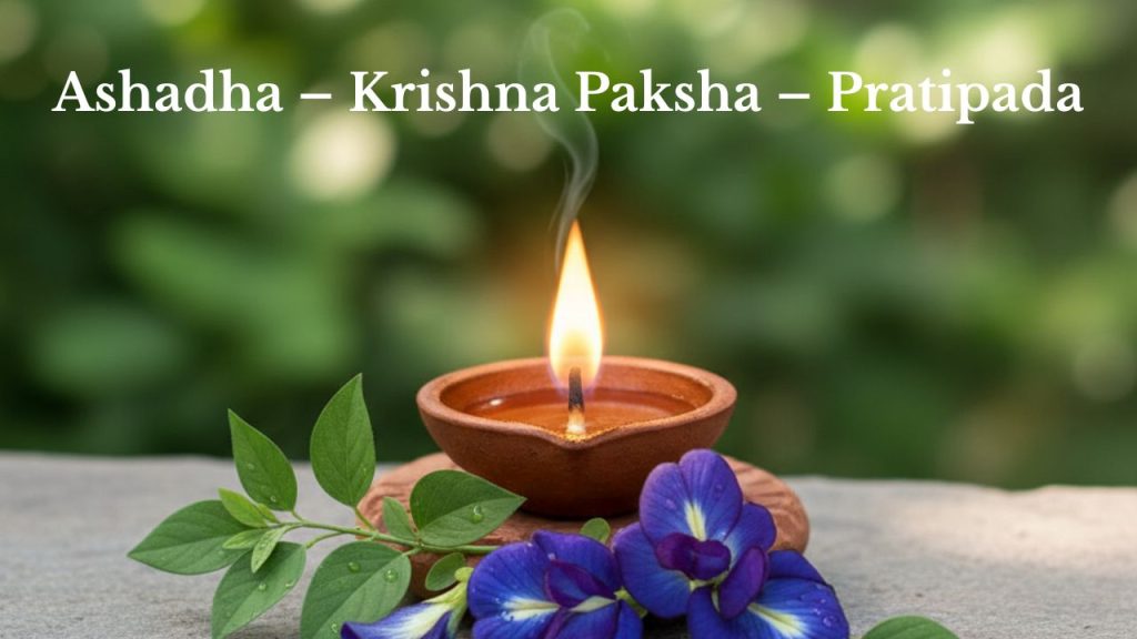 Ashadha – Krishna Paksha – Pratipada