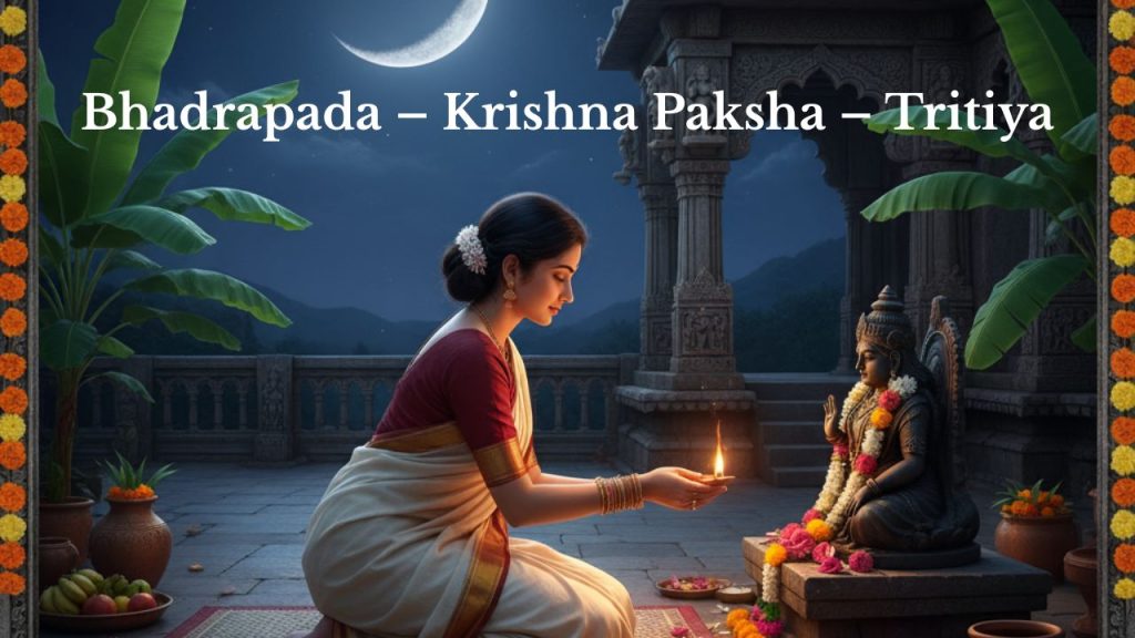 Bhadrapada – Krishna Paksha – Tritiya