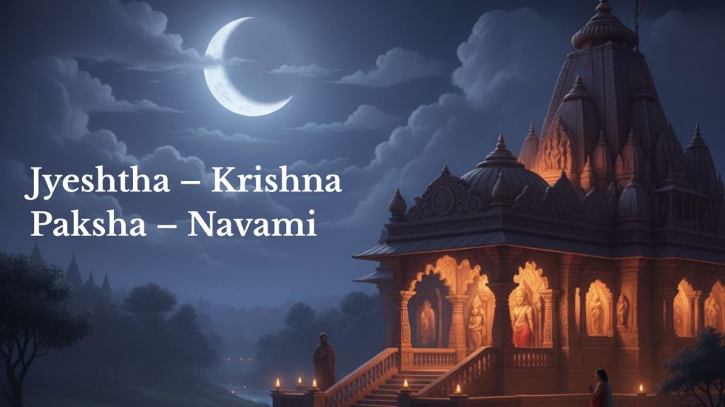 Jyeshtha – Krishna Paksha – Navami