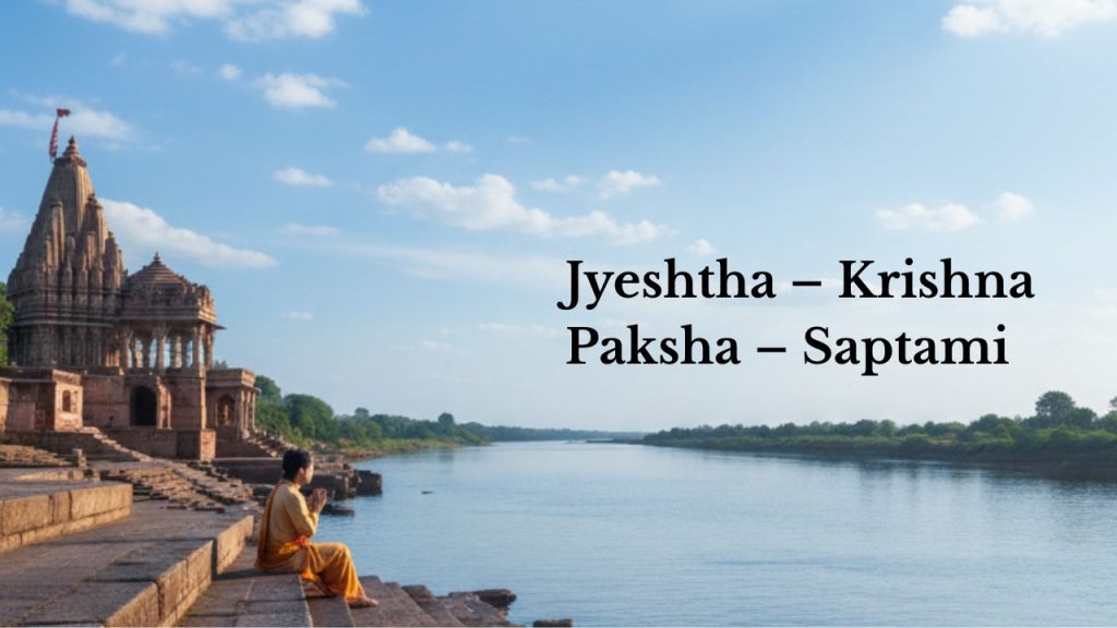 Jyeshtha – Krishna Paksha – Saptami