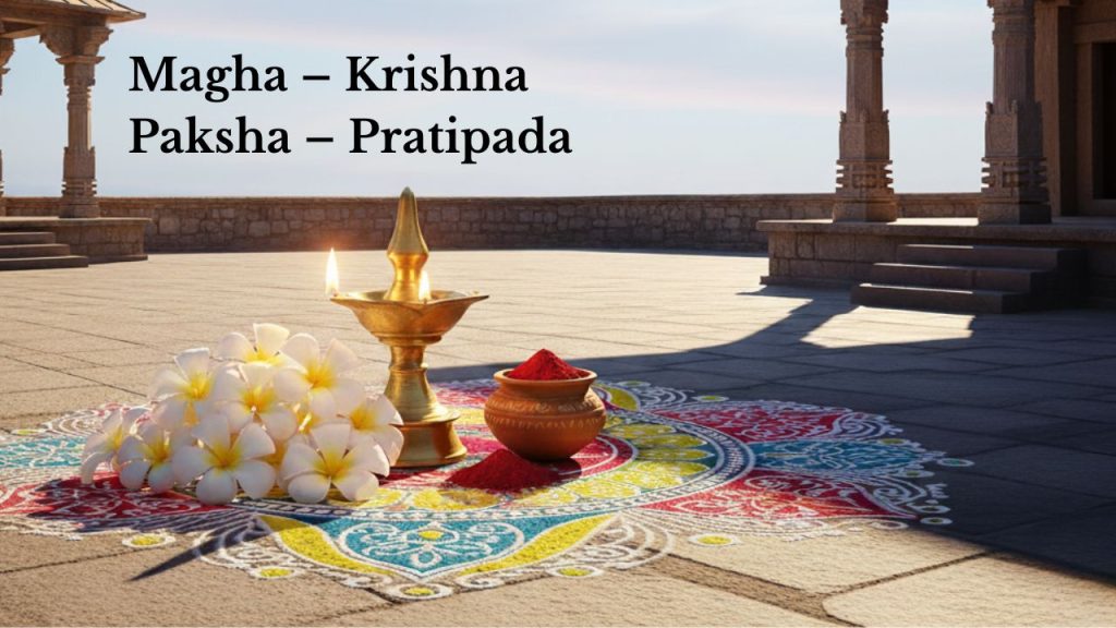 Magha – Krishna Paksha – Pratipada