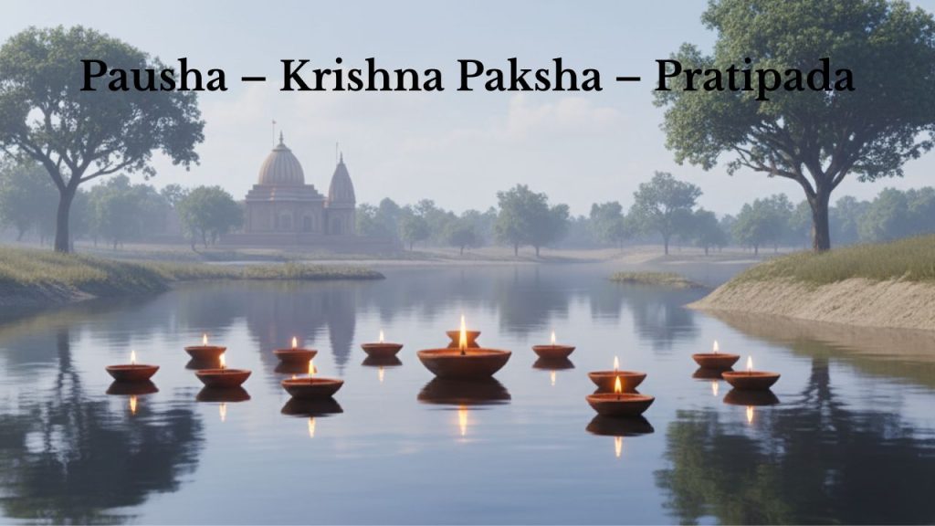 Pausha – Krishna Paksha – Pratipada