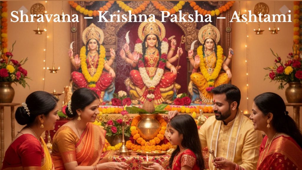 Shravana – Krishna Paksha – Ashtami