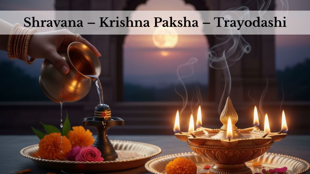 Shravana – Krishna Paksha – Trayodashi
